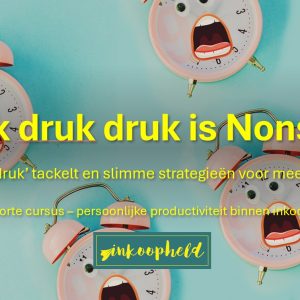 Druk druk druk is nonsens