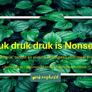 Druk druk druk is nonsens