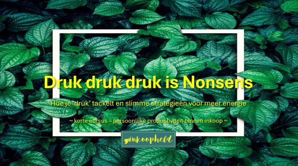 Druk druk druk is nonsens
